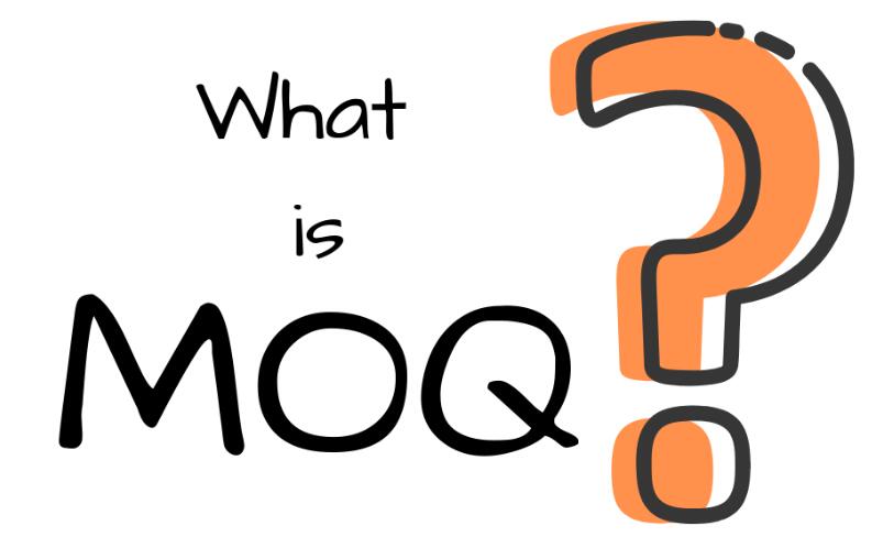 Qu'est-ce que le MOQ?  Pourquoi les entreprises ont-elles des exigences du MOQ?